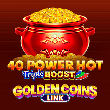 40 Power Hot Triple Boost Golden Coins Link