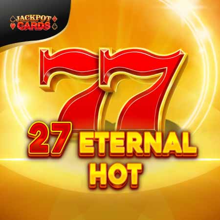 27 Eternal Hot