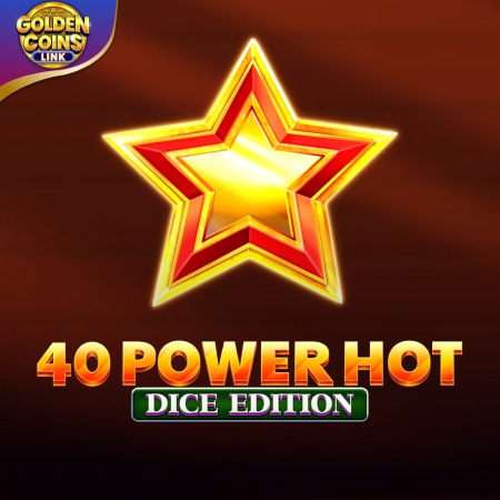 40 Power Hot Dice Edition - Golden Coins Link