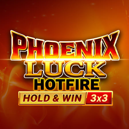 Phoenix Luck Hotfire Hold & Win Buy Bonus